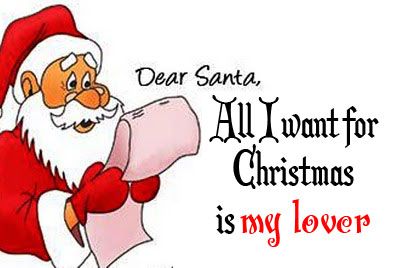  photo Dear-Santa-All-I-want-for-Christmas-is-my-lover_zps6184b6aa.jpg