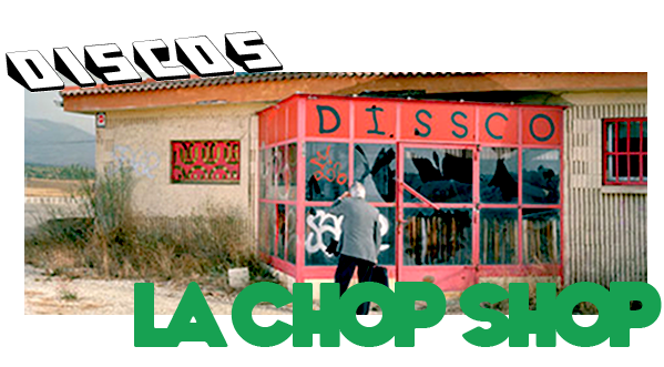Discos La Chop Shop