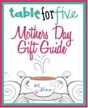 Table for Five's Mothers Day Gift Guide